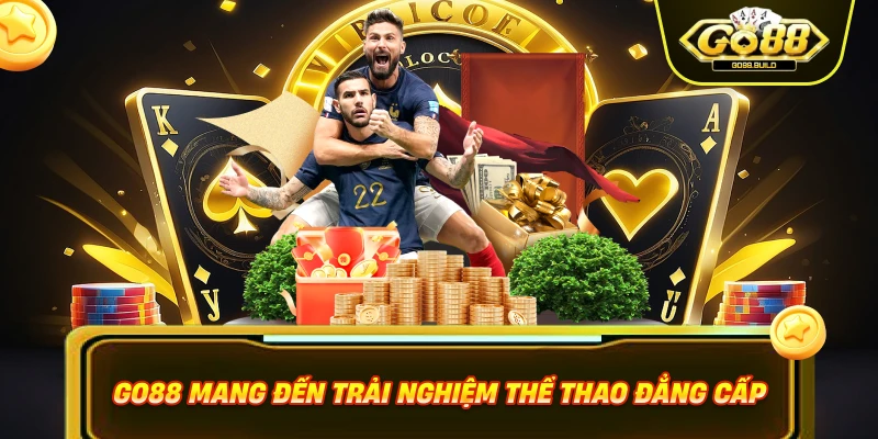GO88 mang đến trải nghiệm thể thao đẳng cấp